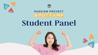 Passion Project Bootcamp Student Panel // Passion Prep