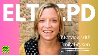 Interview with Emily Bryson ELT: Continuous Professional Development for TEFL Teachers