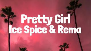 Ice Spice Ft Rema - Pretty Girl (Lyrics)