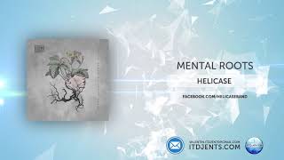 Helicase - Mental Roots [Exclusive Premiere]