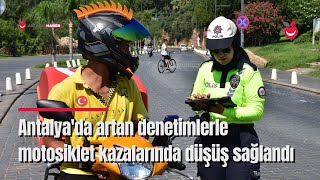 Antalya'da Artan Denetimlerle Motosiklet Kazalarında Düşüş Sağlandı