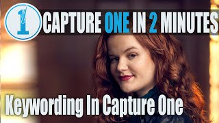 Capture One In 2 Minutes - Keywording Photos and using the Lightroom Keyword Foundation List