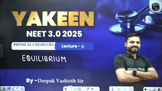 LEC - 06 || EQUILIBRIUM Yakeen 3.O NEET