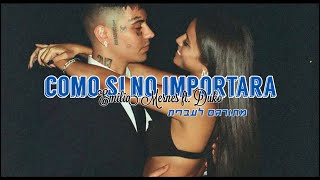 Emilia Mernes ft. Duki - Como si no importara מתורגם לעברית