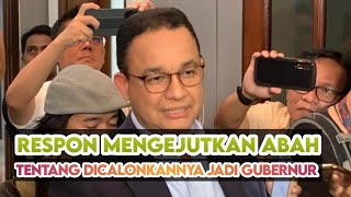 TAK DISANGKA - ABAH ANIES TANGGAPI SERIUS USULAN KEMBALI JADI GUBERNUR JAKARTA