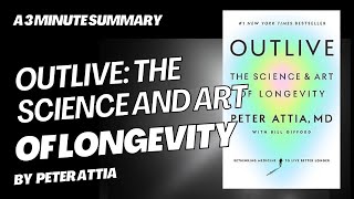 Outlive: The Science and Art of Longevity - A 3 minute summary