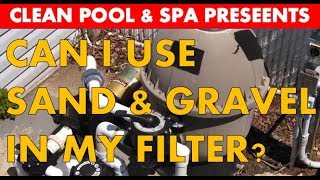 Can I Use Sand & Gravel In My Sand Pool Filter?