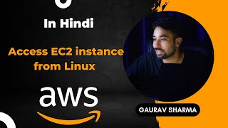 AWS Tutorials - 12 - Access EC2 Instance From Linux Machine | EC2 Instance Connect ( in Hindi )