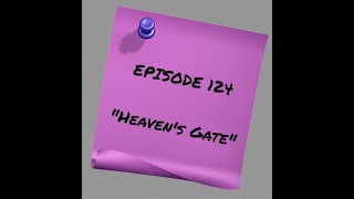 Episode 124: Heaven's Gate