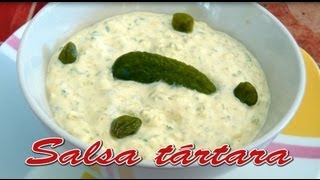 Cocina fácil - Salsa tártara - Tartar sauce - Ideal pescado, marisco, verduras