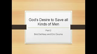 God's Desire To Save All Kinds of Men Part 2