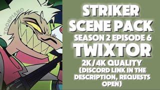 STRIKER TWIXTOR SCENE PACK #HELLUVABOSS