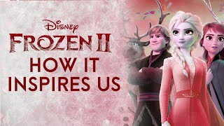 FROZEN II  - How It Inspires Us (Film Analysis)