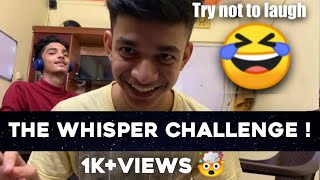 THE WHISPER CHALLENGE ! | FUNNIEST  CHALLENGE EVER | SUPER FUN !! |