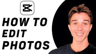 How To Edit Photos On CapCut PC