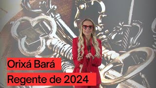 Regente de 2024 - Orixá Bara