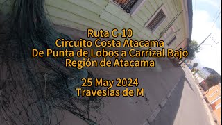 Atacama. Ruta costera C-10, de Punta de Lobos a Carrizal Bajo. 25 may 2024