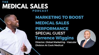 Harnessing Social Media Marketing To Boost Medical Sales Performance With Terrence Wiggins