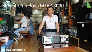 Review cục đẩy 4 kênh Bosa MTA 18000 công suất khủng 1300w/ch tại 769 Audio 0909 933 916