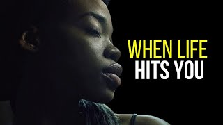 WHEN LIFE HITS YOU - Best Motivational Video