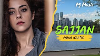 Sajjan | Fakir Kaang | New Punjabi Song