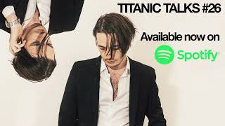 Titanic Talks: Episode 26 "Zaddy Sinclair"