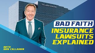 Suing Your Insurance Company | Bad Faith Lawsuits Explained by Dan Callahan