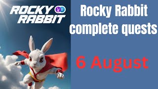 Rocky Rabbit complete quests 6 August /August 6 rocky Rabbit complete quests