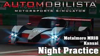 Automobilista | Practice Lap at Night | Metalmoro MR18 | Kansai