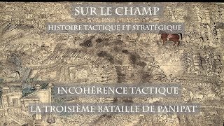 Incohérence tactique : La 3ème bataille de Panipat (1761) feat @DMystif