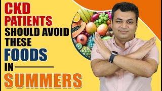 CKD Patients Should Avoid These Foods In Summers