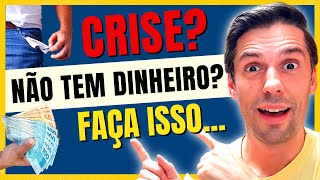 Como SAIR DA CRISE FINANCEIRA e GANHAR MAIS DINHEIRO?