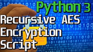 Recursive Encryption Script (pyAesCrypt) for Python 3