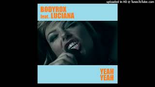 Bodyrox feat. Luciana - Yeah Yeah (D Ramirez Vocal Club Mix / Extended Radio Edit by Dr.X)