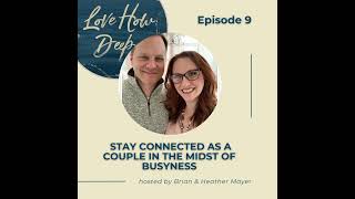 9: Stay Connected as a Couple in the Midst of Busyness