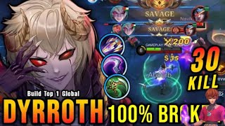 2x SAVAGE + 30 Kills!! New Dyrroth Build is Broken!! - Build Top 1 Global Dyrroth ~ MLBB