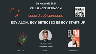 Egy álom, egy betegség és egy startup | LisKaLand - Vállalkozz okosan | Liska Tibor Szakkollégium