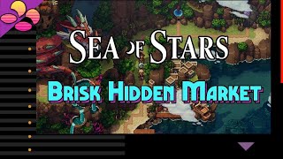 Sea of Stars | How to find the Brisk Hidden Market | SNEStalgia