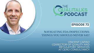 Navigating FDA Inspections: Things You Should Never Say! [Vincent F. Cafiso] #72