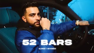 52 BARS - KARAN AUJLA (SLOWED + REVERB)