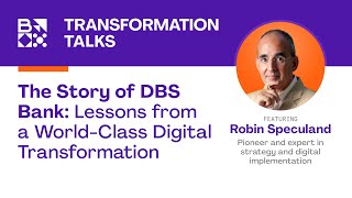 The Story of DBS Bank: Lessons from a World-Class Digital Transformation