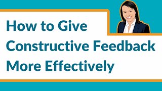 How to Give Constructive Feedback More Effectively