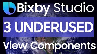 Bixby Studio Tutorial - 3 Overlooked View Components You Should Be Using!