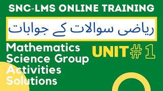 SNC Math Unit # 1 | Mathematics SOLVED ACTIVITIES | LMS | SNC Science Group | Training and Trainings