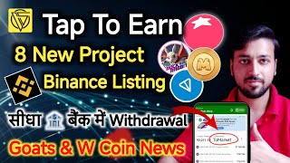 Tap To Earn 8 New Projects Binance Listing Confirmed || सीधा बैंक 🏦 में पैसा Withdraw || Ton news