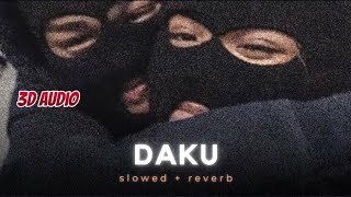 Daku [ slowed reverb+3D audio ] Mood changer || the boy's