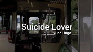 Suicide Love - Yung Hugo (Lyrics)