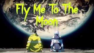 Cyberpunk: Edgerunner「AMV」Fly Me To The Moon