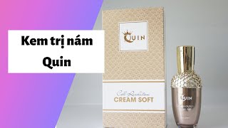 Review kem trị nám quin có tốt không? Cách dùng? Giá bao nhiêu tiền?