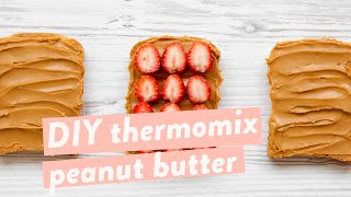 Thermomix peanut butter - DIY recipe!